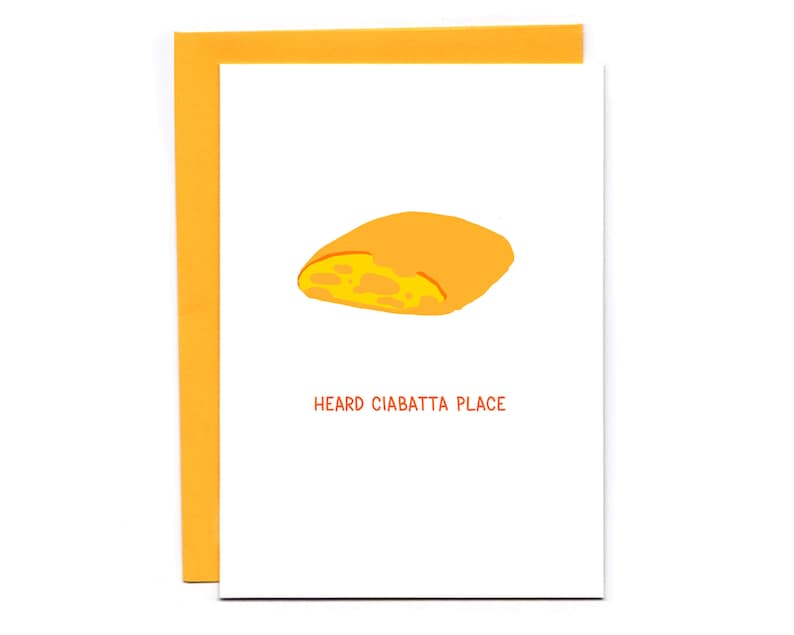 Heard ciabatta place - funny housewarming card - congratulations - new home image 1