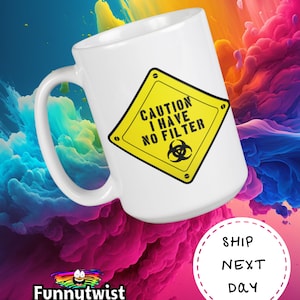 No Filter Meme Mug, Funny Novelty Gift, Humor Mug