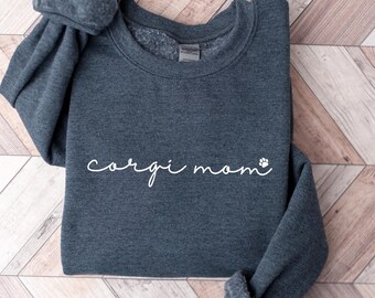 Corgi Sweatshirt, Dog Lover Gift for Women, Cute Corgi Sweater, Dog Mom Hoodie, Long Sleeve Shirt, Corgi Dog Tee Shirt, Corgi Mama Crewneck