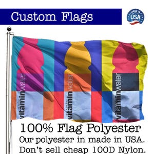 May include: A custom flag made of 100% polyester with a repeating pattern of the Vitamin Water logo in various colors. The flag is made in the USA and is displayed on a flagpole. The text "Custom Flags" is at the top of the image and "100% Flag Polyester" is at the bottom of the image. The text "Our polyester is made in USA. Don't sell cheap 100D Nylon." is also at the bottom of the image.