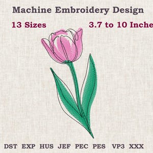May include: A machine embroidery design featuring a pink tulip with green leaves and stem. The text reads: Machine Embroidery Design, 13 Sizes, 3.7 to 10 Inches, DST, EXP, HUS, JEF, PEC, PES, VP3, XXX. The design uses a continuous line style.