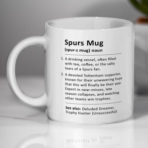 Funny Spurs Mug, Humorous Gift for Tottenham Hotspur Fans,  Football Banter For Spurs Fans, Tottenham Supporter Mug, Gift From Spurs Rivals