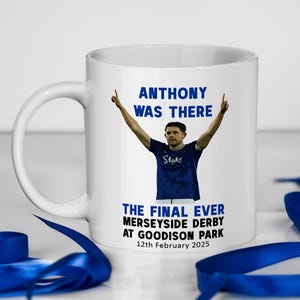 Mug Everton personnalisé, « Name » était là lors du dernier derby du Merseyside à Goodison Park, cadeau de fan d'Everton, supporter d'Everton