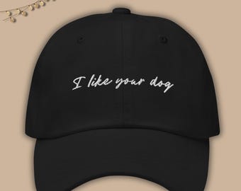 I Like Your Dog Dad Hat, Dog Lover Dad Hat