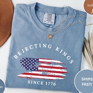 Comfort Colors® Rejecting Kings Since 1776 Protest Shirt, Anti Authoritarianism Shirt, Pro Democracy Shirt, Anti MAGA Tee, Anti Trump Shirt