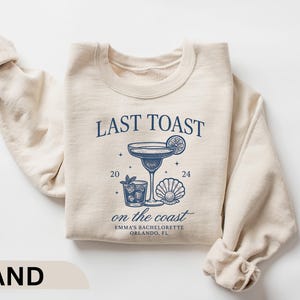 Letzter Toast an der Küste Sweatshirt, benutzerdefinierte Strand Braut Sweatshirt, Bachelorette Sweatshirt, Braut zu sein, Coast Bach Last Splash Geschenke