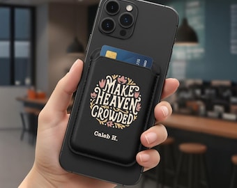 Personalized MagSafe® Compatible card holder featuring the quote 'Make Heaven Crowded'