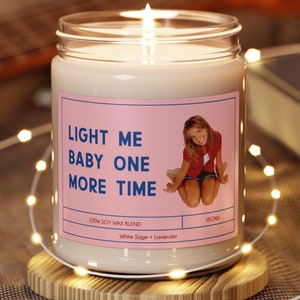Light Me Baby One More Time | Britany Brittany Candle | Funny Candle | Gift for Her | 90&#39;s Candle | Parody | Millennials | 9oz Candle