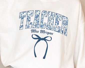 Custom Floral Teacher Sweatshirt, French Blue Teach Sweater, Floral New Teacher Shirt, Coquette Teacher Grad Gift, Chinoiserie Teacher Team