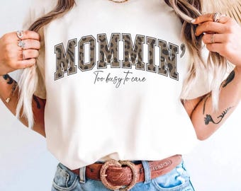 Mommin' Shirt, Mother's Day Gift, Funny Mom Shirt, Mommy to Be, Mom Birthday Gift, Cool Mom Shirt, Mom Life, Tired as a Mother