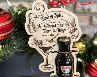 Holiday Spirit ornament that holds 50ml bottle of Bailey’s Irish Cream** No alcohol included!