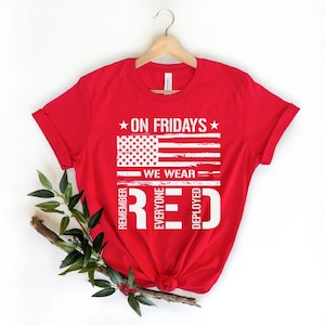 RED Friday shirt, On Friday We Wear Red Shirt, Remember Everyone Deployed, American Flag Us Veteran T-shirt