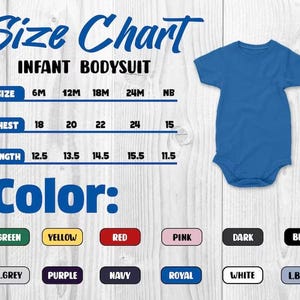 May include: A blue infant bodysuit next to a size chart. The chart lists chest and length measurements in inches for sizes 6M to 24M and NB. Color options include green, yellow, red, pink, dark, black, light grey, purple, navy, royal, white, and light blue.