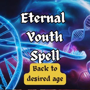 Youth Rejuvenation Spell: return to desired age spell