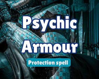 Psychic Armor Protection Spell: Karma & Entity Removal - White Magic
