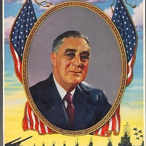 May include: Vintage postcard featuring a portrait of Franklin D. Roosevelt in an oval frame, flanked by American flags. The image includes a naval scene at the bottom and a blue sky with clouds.