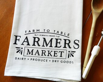 Farmers Market Tea Towel, Screen Printed Flour Sack Dish Towel, Farm to Table Kitchen Towel, Farmhouse Decor, Farmhouse Kitchen