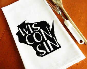 Kitchen Towel, Wisconsin State Dish Towel, Flour Sack Dish Towel, Wisconsin Tea Towel, State of Wisconsin Kitchen Towel, Farmhouse Kitchen