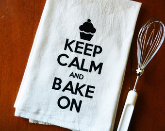 Keep Calm and Bake On Kitchen Towel, Screen Printed Tea Towel, Baking, Cupcake, Farmhouse Kitchen