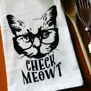 Kitchen Towel Cat Wearing Glasses, Screen Printed Tea Towel, Kitchen Towel, Cat Tea Towel, Check Meowt, Dish Towel, Farmhouse Decor
