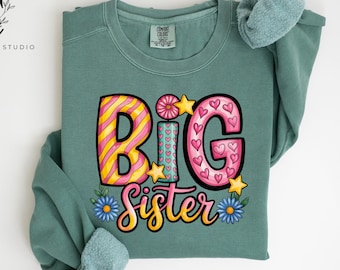 Big Sister Sweatshirt, Promoted to Big Sister Gift, Comfort Colors Sister Crewneck Shirt, Sibling Pregnancy Announcement Shirt