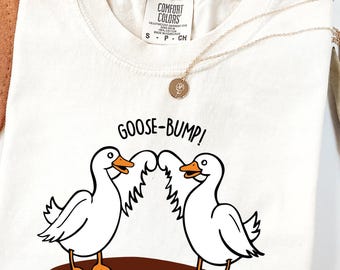 Goose Bumps Shirt, Comfort Colors® Silly Goose T-Shirt, Funny Goose Outfit, Goose Lover Tee Shirt, Goose Couple Clothing, Sarcastic Goose