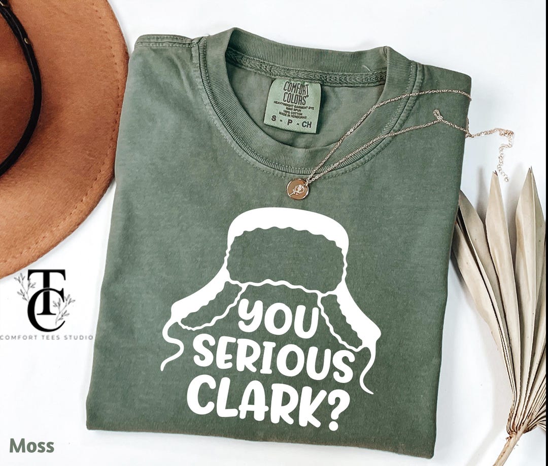 You Serious Clark Tee Shirt, Griswold Christmas Tee Shirt, Comfort
