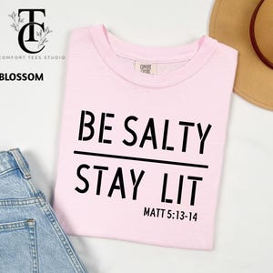 Comfort Colors Be Salty Stay Lit Christian Shirt, Salty Shirt, Faith Shirt, Religious Shirt, Christian Tee Shirt, Christian Shirt For Womens Bild 5