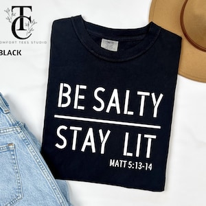 Comfort Colors Be Salty Stay Lit Christian Shirt, Salty Shirt, Faith Shirt, Religious Shirt, Christian Tee Shirt, Christian Shirt For Womens Bild 7