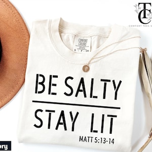 Comfort Colors Be Salty Stay Lit Christian Shirt, Salty Shirt, Faith Shirt, Religious Shirt, Christian Tee Shirt, Christian Shirt For Womens Bild 3
