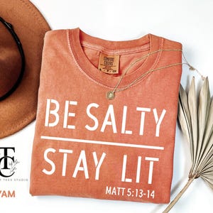 Comfort Colors Be Salty Stay Lit Christian Shirt, Salty Shirt, Faith Shirt, Religious Shirt, Christian Tee Shirt, Christian Shirt For Womens Bild 6