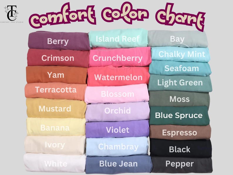 May include: A color chart displays a variety of folded fabric items in various colors. The text "comfort color chart" is at the top. Colors include Berry, Crimson, Yam, Terracotta, Mustard, Banana, Ivory, White, Island Reef, Crunchberry, Watermelon, Blossom, Orchid, Violet, Chambray, and Blue Jean.