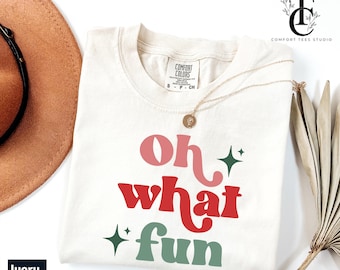 Oh What Fun Comfort Colors®Christmas Shirt, Oh What Fun Christmas Party Tee Shirt, Xmas Quote Gift, Xmas Holiday Gift, Family Christmas Gift