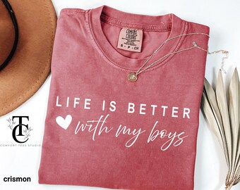 Comfort Colors® Life is Better With My Boys Shirt, Cute Mom Tee Shirt, Trendy Mom Crewneck Shirts, Mama Shirt, Cute Mom Mama Grandma Gifts