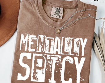 Chemise mentalement épicée Comfort Colors®, chemise snarky mentalement épicée, chemise santé mentale amusante, pull d'automne tendance pour femme, meilleur cadeau d'automne