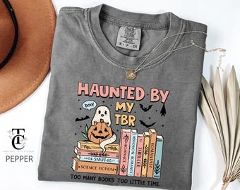 Haunted By My TBR Ghost Shirt For Book Lovers And Readers, Comfort Colors® Bookish Shirt, Book Nerd Shirt, Book Lover Gift, Book Club Shirts