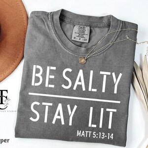 Comfort Colors Be Salty Stay Lit Christian Shirt, Salty Shirt, Faith Shirt, Religious Shirt, Christian Tee Shirt, Christian Shirt For Womens Bild 4