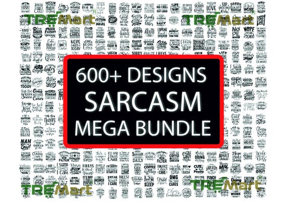 Sarcastic SVG Bundle | Funny Quotes, Commercial Use Cut Files (600+ Designs)