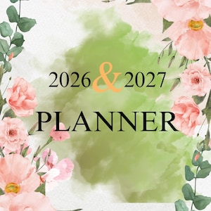 May include: A floral planner cover with the years 2026 and 2027. The design features a watercolor background with a green and white wash, surrounded by pink flowers and green foliage. The word "PLANNER" is in bold black font.