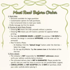 May include: An informational sign titled Must Read Before Order with a light green decorative border. It outlines policies for bulk orders, the preview and photo sending process, and general shop policies including address and cancellation rules.