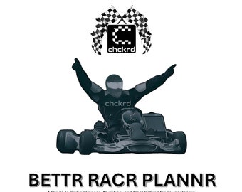 Senior Karting BETTR RACR PLANNR by chckrd – Ages 16+ Racing Planner with Nutrition, Workouts, Goals, and Resources - Digital Download