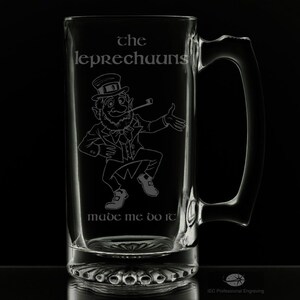 The Leprechauns Made Me Do It 25 Ounce Beer Mug (Also Available in 16oz)