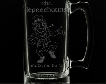 The Leprechauns Made Me Do It 25 Ounce Beer Mug (Also Available in 16oz)