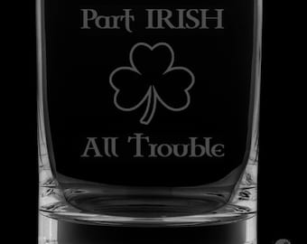 Part Irish All Trouble 12 Ounce Rocks Glass
