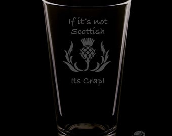 If It’s Not Scottish, It’s Crap 16 Ounce Pint Glass