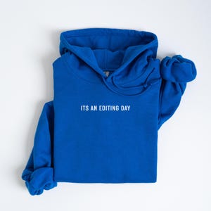 Editing Day Hoodie | Photographer Sweatshirt | Cozy Hoodie | Photo Editor Gift | Photography Lover Apparel