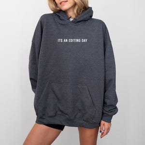 Editing Day Hoodie | Photographer Sweatshirt | Cozy Hoodie | Photo Editor Gift | Photography Lover Apparel