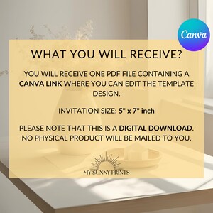 May include: A digital download for a 5 x 7 inch invitation template. The text reads "What you will receive? You will receive one PDF file containing a Canva link where you can edit the template design. Invitation size: 5" x 7" inch. Please note that this is a digital download. No physical product will be mailed to you. My Sunny Prints."