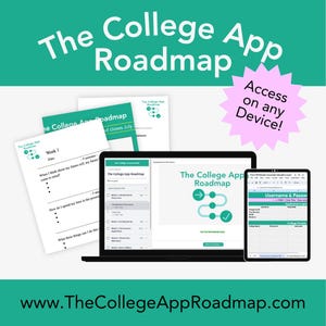 May include: A green and white digital product called "The College App Roadmap" is shown on a laptop, tablet, and phone. The product is a guide to help students apply to college. The website address is www.TheCollegeAppRoadmap.com.