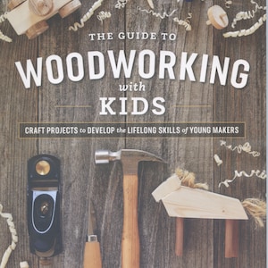 The Guide to Woodworking with Kids. By Doug Stowe New, signed, personalized copies